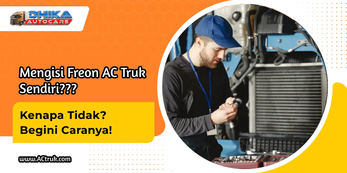 cara mengisi freon ac truk sendiri