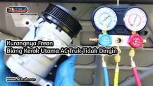 kurangnya freon biang kerok utama ac truk tidak dingin